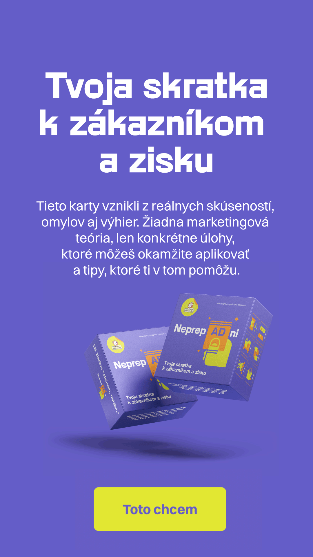 Tvoja skratka k zákazníkom a zisku - Neprepadni